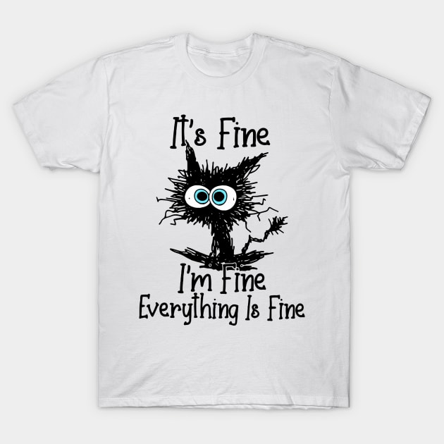 black cat it's fine i'm fine everything is fine T-Shirt by vundap